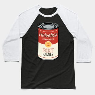 Pop art parody - Helvetica Condensed Soup Can Baseball T-Shirt